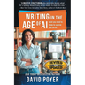 Writing In The Age Of AI: What You Need to Know to Survive and Thrive
