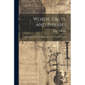 Words, Facts, and Phrases: A Dictionary of Curious, Quaint, & Out-Of-The-Way Matters