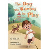 The Dog Who Wanted to Play