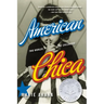 American Chica: Two Worlds, One Childhood