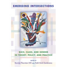 Emerging Intersections: Race, Class, and Gender in Theory, Policy, and Practice