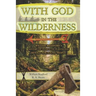 With God in the Wilderness: William Bradford's History of Plymouth Plantation Retold for Young People