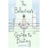 The Ballerina's Guide to Boxing