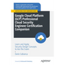 Google Cloud Platform (Gcp) Professional Cloud Security Engineer Certification Companion: Learn and Apply Security Design Concepts to Ace the Exam