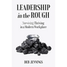 Leadership in the Rough