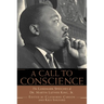 A Call to Conscience: The Landmark Speeches of Dr. Martin Luther King, Jr.