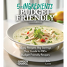 Budget-Friendly 5-Ingredients Cookbook: 100+ Easy Recipes and Big Savings, Pictures Included