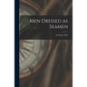 Men Dressed as Seamen