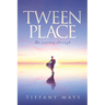 Tween Place: The journey through