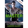 My Fair Master: Gay Submission Erotica