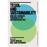 TESOL and Sustainability: English Language Teaching in the Anthropocene Era
