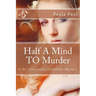 Half A Mind TO Murder: A Dr. Alexandra Gladstone Mystery