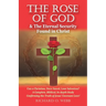 The Rose of God & The Eternal Security Found in Christ: Can a Christian, Once Saved, Lose Salvation? A Complete, Biblical, In-depth Study Confirming t