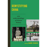 Demystifying China: New Understandings of Chinese History