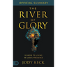 The Official Summary of The River of Glory: 52 Keys to Living in God's Presence