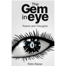 The Gem in Eye: Poems and Thoughts