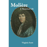 Moliere: A Theatrical Life