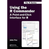 Using the R Commander: A Point-And-Click Interface for R