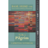 To Be a Pilgrim: A Spiritual Notebook