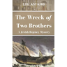The Wreck of Two Brothers: A Jewish Regency Mystery