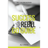 Success Rebel Go Guide