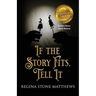 If the Story Fits Tell It