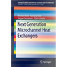 Next Generation Microchannel Heat Exchangers