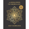 100 Mandala Designs for Your Mind & Body: Adult Coloring Book - Relaxing Coloring Pages - Stress Reliever Coloring Book