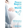 Peace Begins in the Womb: Reflections from a Pro-Life Feminist