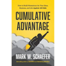 Cumulative Advantage: How to Build Momentum for your Ideas, Business and Life Against All Odds