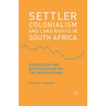 Settler Colonialism and Land Rights in South Africa: Possession and Dispossession on the Orange River
