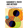 Gadamer's Truth and Method: A Polyphonic Commentary