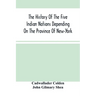 The History Of The Five Indian Nations Depending On The Province Of New-York