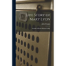 Life Story of Mary Lyon: Founder of Mount Holyoke College