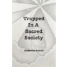 Trapped In A Sacred Society: A Better and less broken society