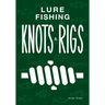 Lure Fishing Knots And Rigs