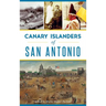 Canary Islanders of San Antonio