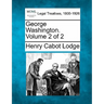 George Washington. Volume 2 of 2