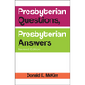 Presbyterian Questions, Presbyterian Answers, Rev. Ed