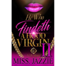 He Who Findeth A Hood Virgin 2: An African American Romance