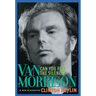 Can You Feel the Silence?: Van Morrison: A New Biography