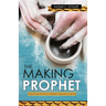 The Making of a Prophet: Rising through the Ranks of Prophetic Preparation & Training