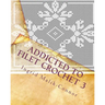 Addicted to Filet Crochet 3
