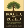Rooted, Not Rushed: Healing, Reclaiming, and Rising in a World That Told You to Shrink