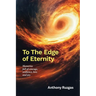 To The Edge of Eternity: Memories full of courage, resilience, love and joy