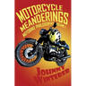 Motorcycle Meanderings: 25 Motorbike Essays Strictly for the Bathroom