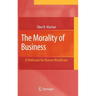 The Morality of Business: A Profession for Human Wealthcare