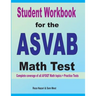 Student Workbook for the ASVAB Math Test: Complete coverage of all ASVAB Math topics + Practice Tests