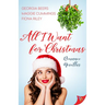 All I Want for Christmas: Romance Novellas