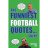 The Funniest Football Quotes... Ever!